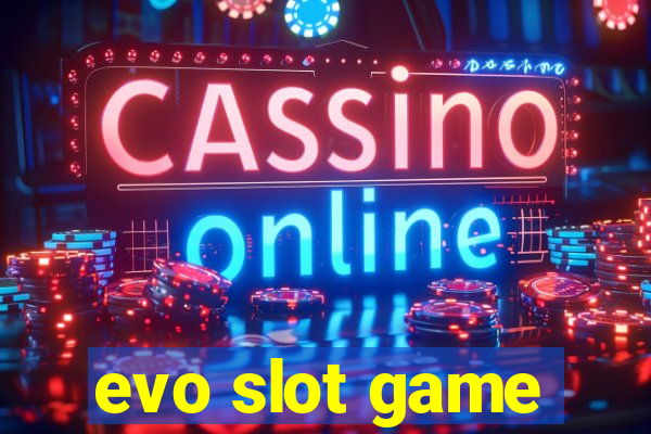 evo slot game