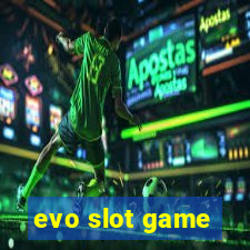 evo slot game