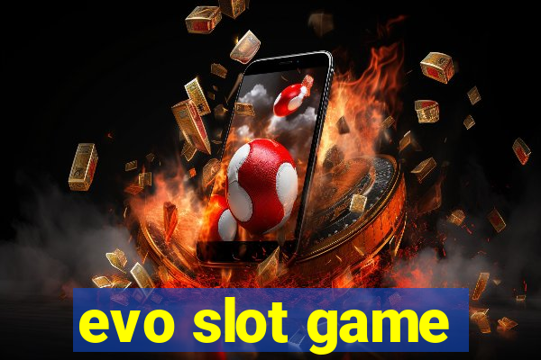 evo slot game