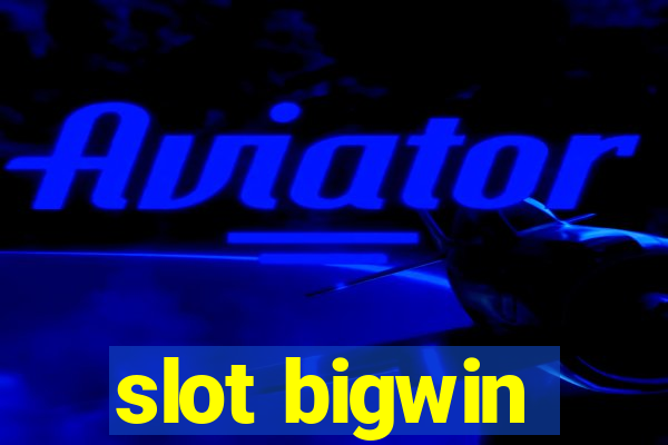 slot bigwin