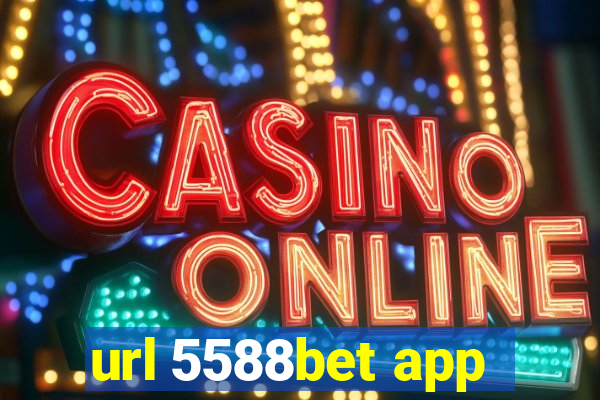 url 5588bet app