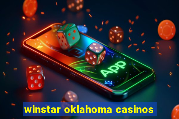 winstar oklahoma casinos