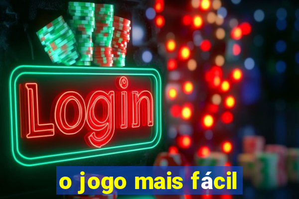 o jogo mais fácil