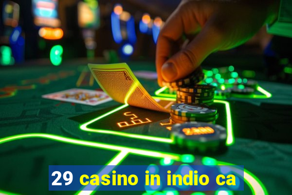 29 casino in indio ca