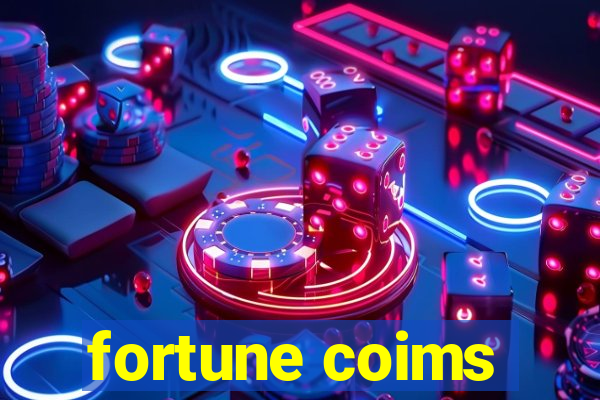 fortune coims