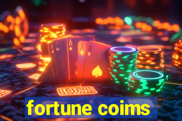 fortune coims