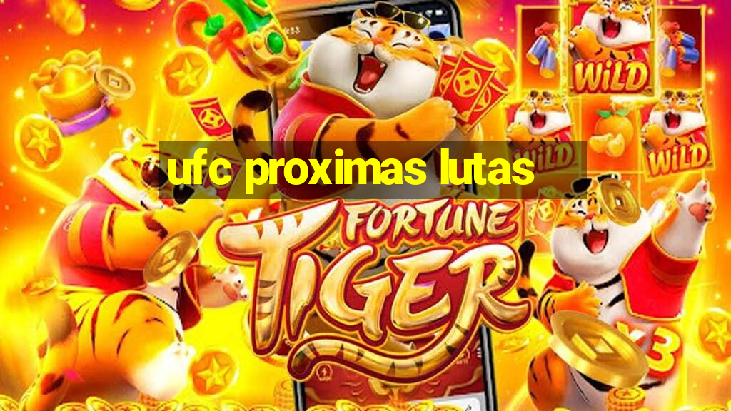 ufc proximas lutas