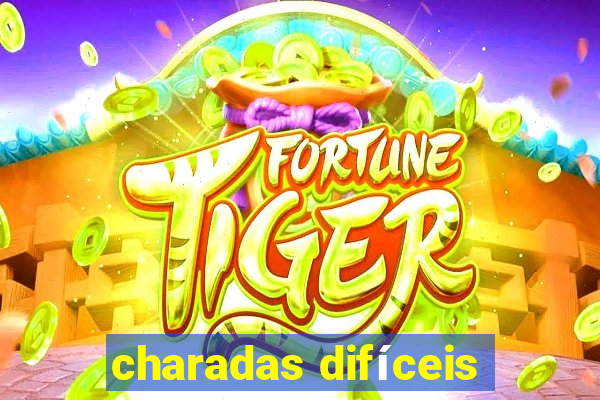 charadas difíceis