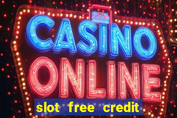 slot free credit ??? ???? ??? ??? ???? ????