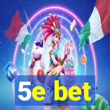 5e bet