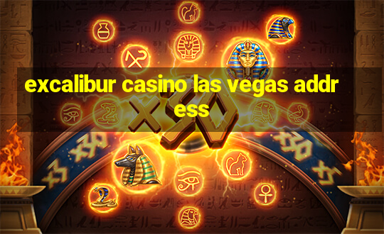 excalibur casino las vegas address