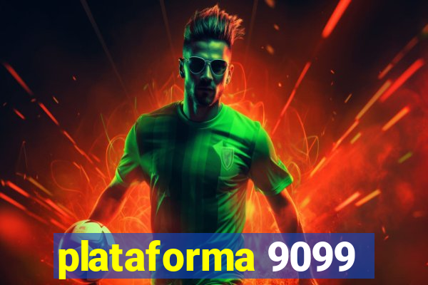 plataforma 9099