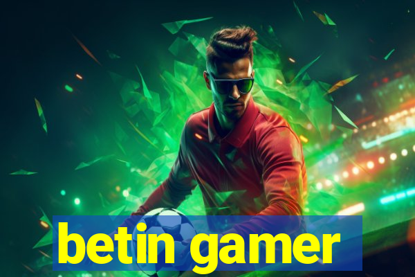 betin gamer