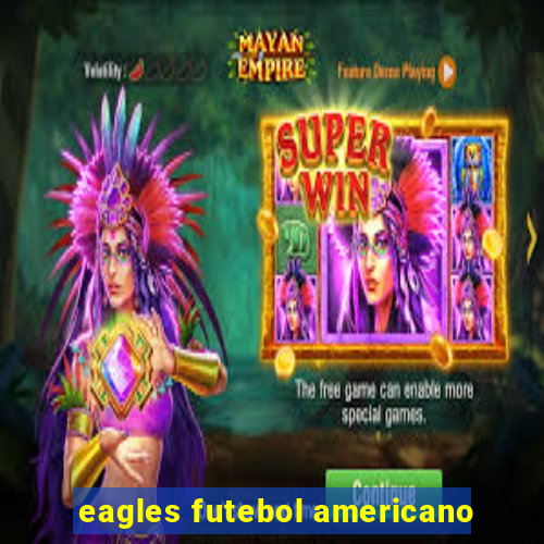 eagles futebol americano