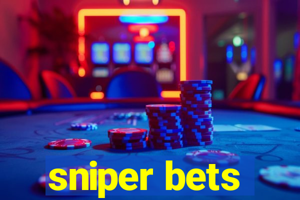 sniper bets