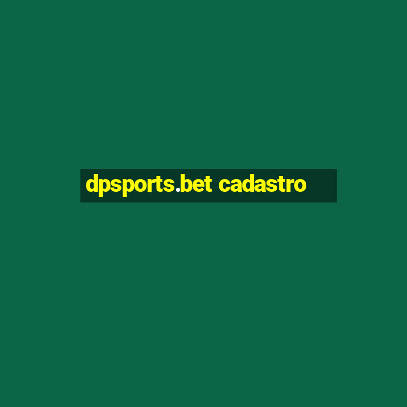 dpsports.bet cadastro