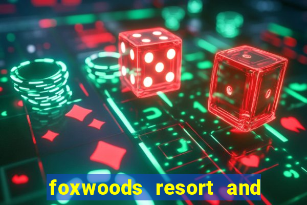 foxwoods resort and casino hotels