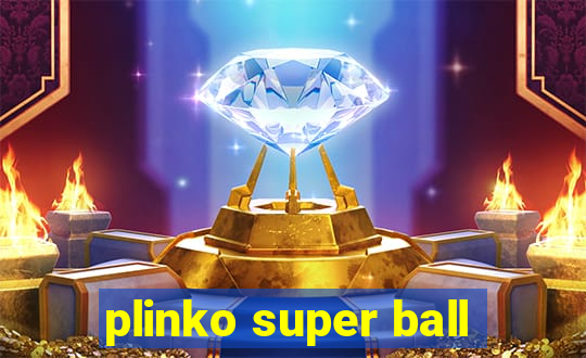 plinko super ball