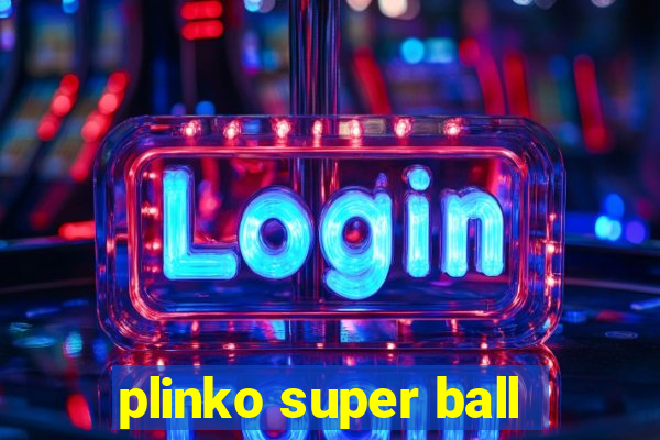 plinko super ball