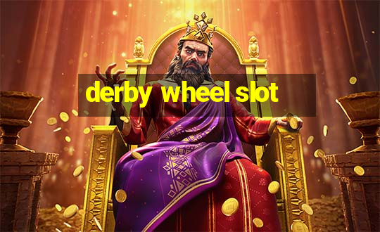 derby wheel slot