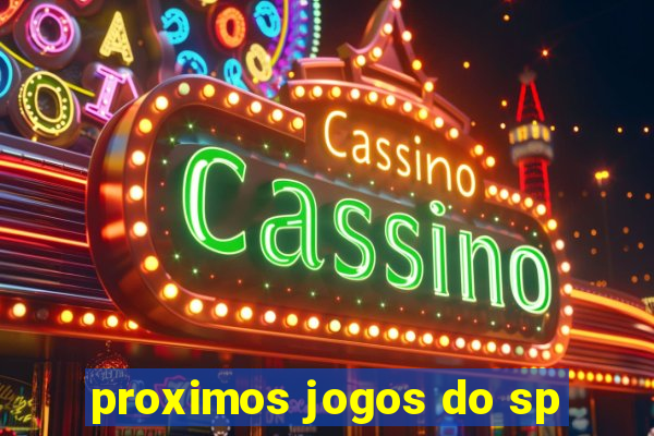 proximos jogos do sp