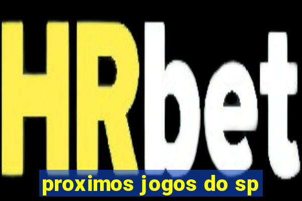 proximos jogos do sp