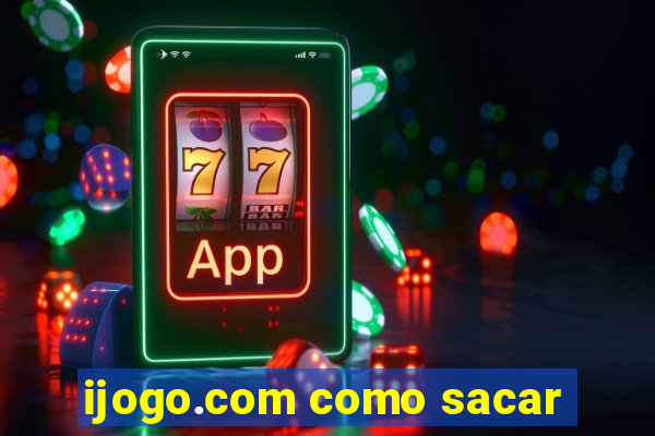 ijogo.com como sacar