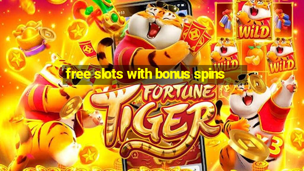 free slots with bonus spins