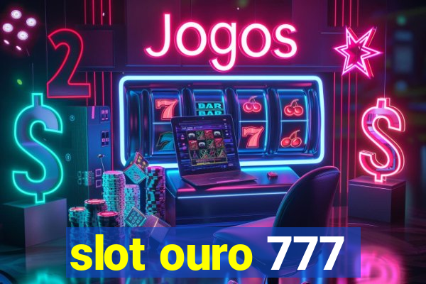 slot ouro 777