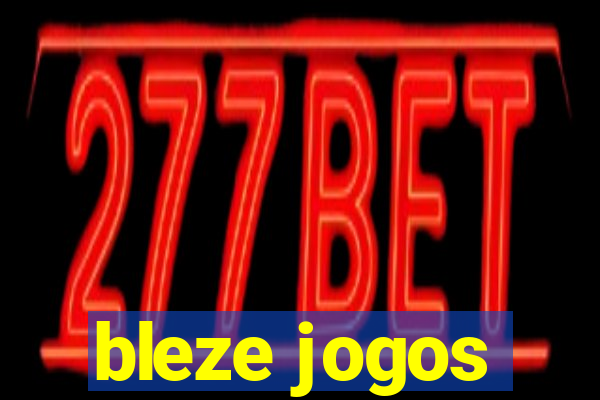 bleze jogos