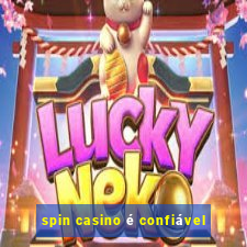 spin casino é confiável