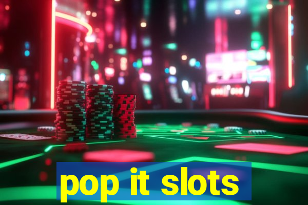 pop it slots