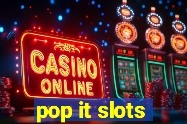 pop it slots