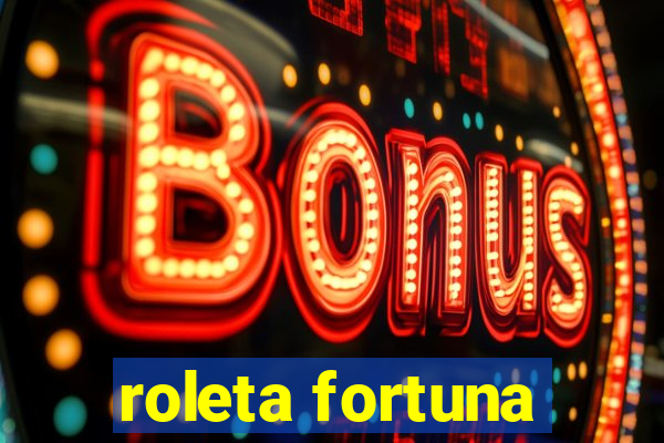 roleta fortuna