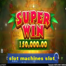 slot machines slot