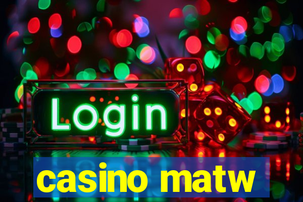 casino matw