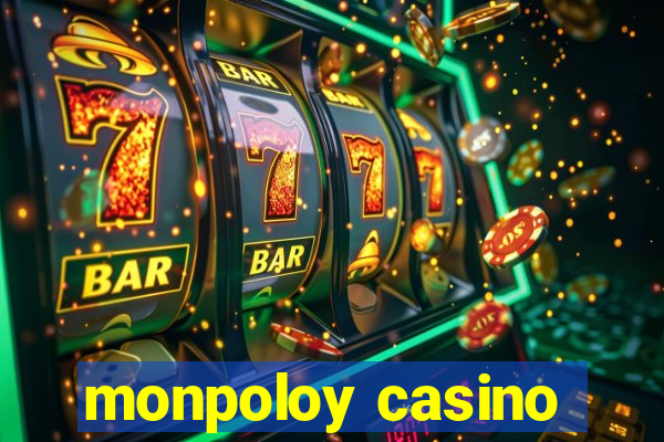 monpoloy casino