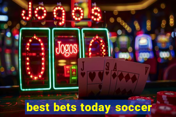 best bets today soccer