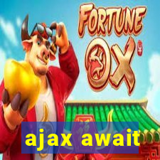 ajax await