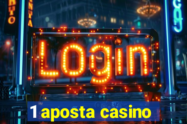 1 aposta casino