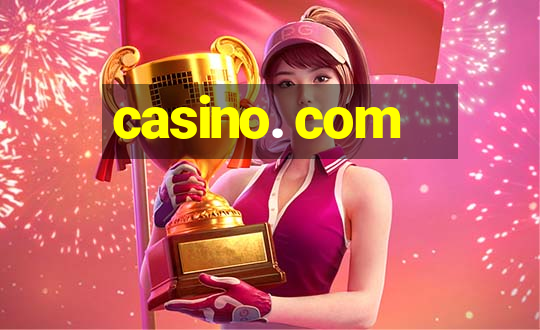 casino. com