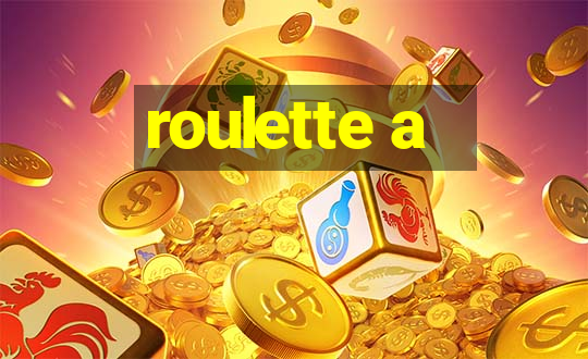 roulette a