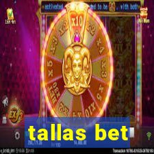 tallas bet