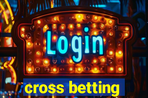 cross betting