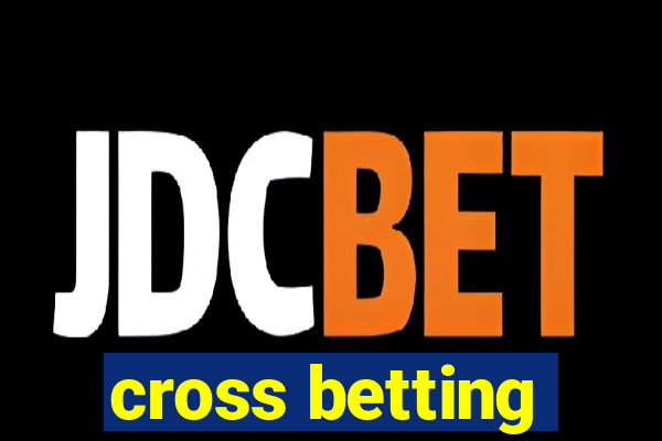 cross betting