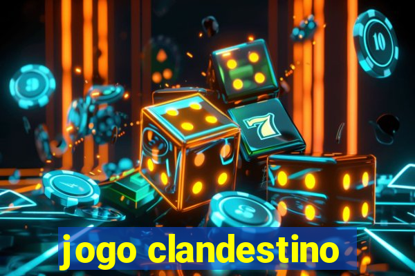 jogo clandestino