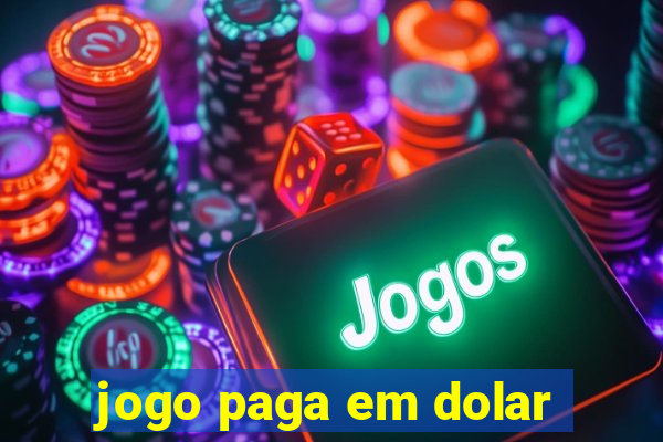 jogo paga em dolar