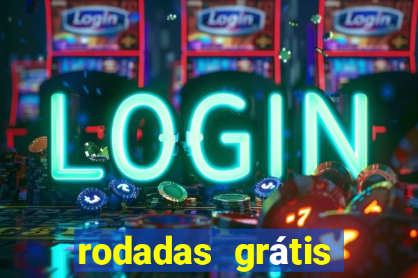 rodadas grátis hoje sem depósito