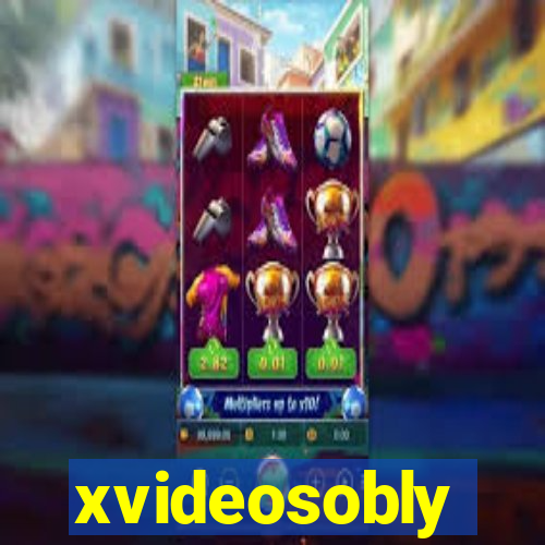 xvideosobly