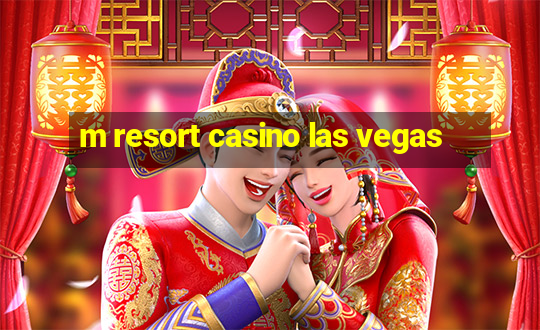 m resort casino las vegas